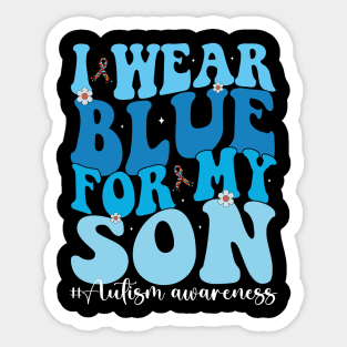 Groovy I Wear Blue For My Son Autism Awareness Mama Son Sticker